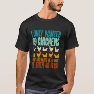 T-shirt Éleveur de poulets je ne voulais que 10 poulets