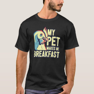 T-shirt Éleveur de poulets Mon animal de compagnie prépar