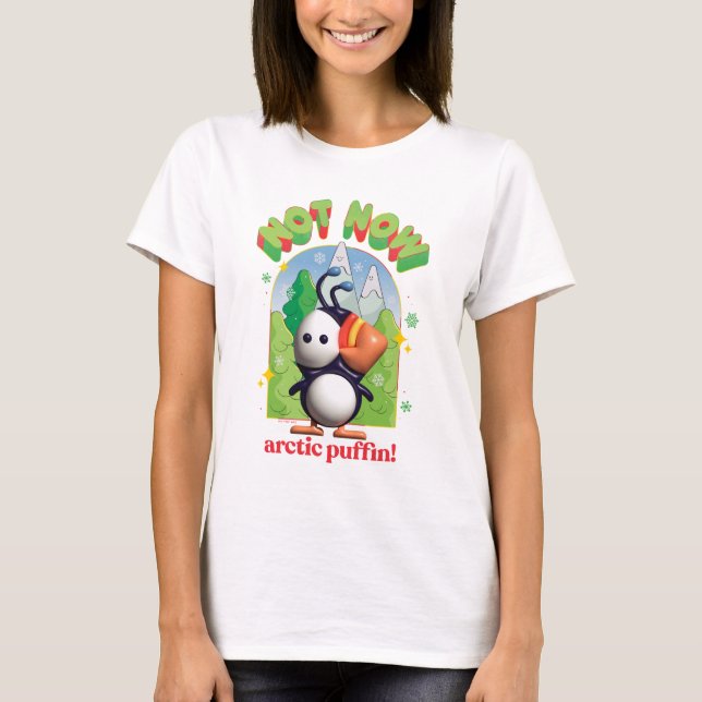 T-shirt Elf the Movie | Pas maintenant Arctic Puffin! (Devant)