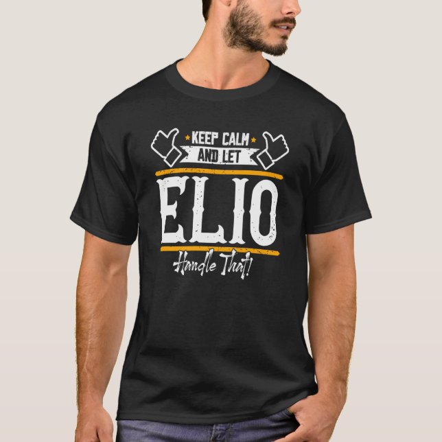 T-shirt Elio Gardez le calme et laissez Elio s'occuper de  (Devant)