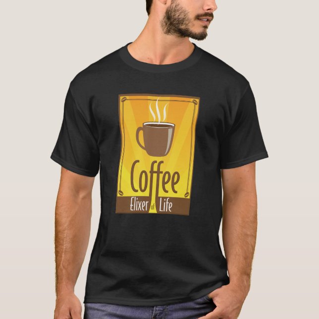 T-shirt Élixeur de café de la vie. Boire (Devant)