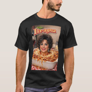 T-shirt Elizabeth Taylor Lasagne = Liz-Agna !