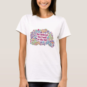 T-shirt Elle a cru qu'elle pourrait ainsi elle a fait le