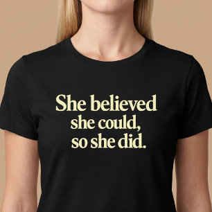 T-shirt Elle a Cru qu'Elle Pouvait, Alors Elle a F