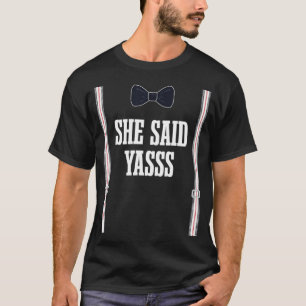 T-shirt Elle a dit Yasss Fiancé Mariée Drôle Mari Épouse à