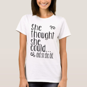 T-shirt Elle a pensé qu'elle pourrait… et ainsi elle a