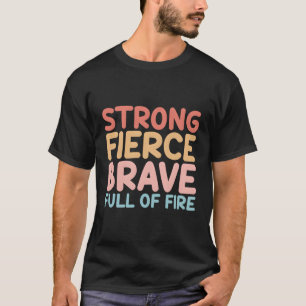 T-shirt Elle Est Forte Feu Brave Plein De Feu Fort