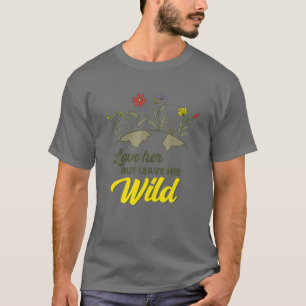 T-shirt Elle L'Aime Mais Laisse Ses Amateurs De Nature Sau