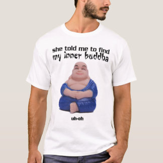 T-shirt Elle m'a dit de trouver mon Bouddha intérieur