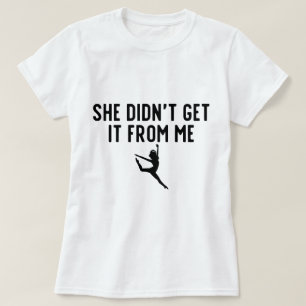 T-shirt Elle ne l'a pas obtenu de moi Danse Maman Danse Pa