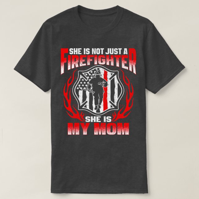T-shirt Elle N'Est Pas Juste Un Pompier, Elle Est Ma Mère (Design devant)