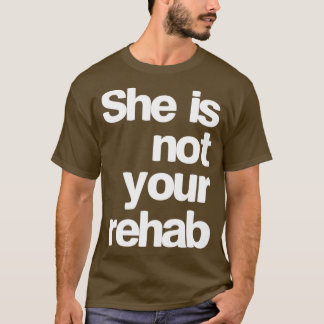 T-shirt elle n'est pas votre réadaptation