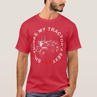 T-shirt Elle pense que My Tractor`s Sexy I Tracteur Art I 