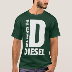 T-shirt Elle veut le D Funny Diesel Lover Truck Coal