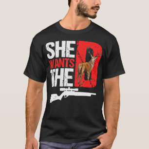 T-shirt Elle Veut Le D T  Cerf Drôle Chasseur de Cerfs Sar
