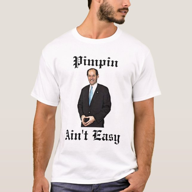 T-shirt Elliot Spitzer Pimpin n'est pas facile (Devant)