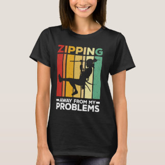 T-shirt Éloigner de mes problèmes Zipline Ziplining