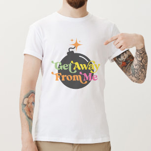 T-shirt Éloignez-Vous De Moi Bombe Drôle Anti-Social Graph
