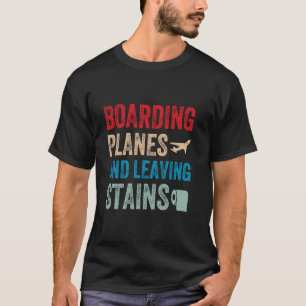 T-shirt Embarquer dans des avions laisse des taches drôle