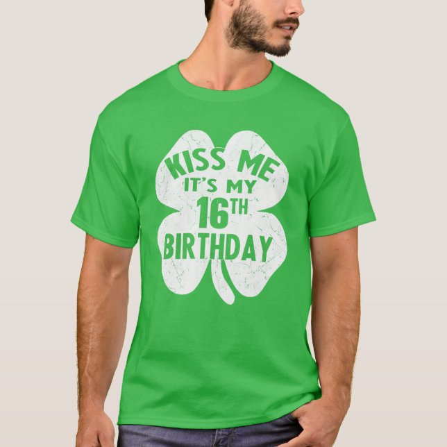 T-shirt Embrasse-moi C'est mon 16ème Jour de la Saint Patr (Devant)