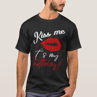 T-shirt Embrasse-moi c'est mon anniversaire drôle de citat