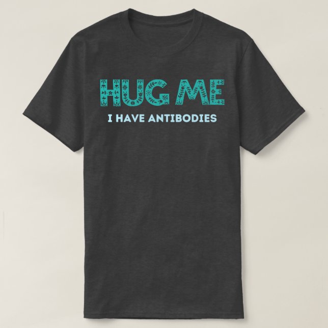 T-shirt Embrasse-Moi J'Ai Les anticorps (Design devant)