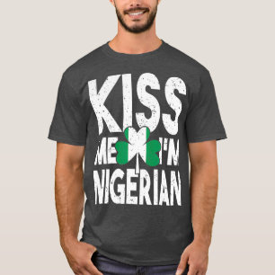 T-shirt Embrasse-moi Je suis Nigérian Nigeria Jour de la 