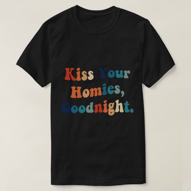 T-shirt Embrasse tes Homies Bonne nuit (22) (Design devant)