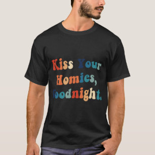 T-shirt Embrasse tes Homies Bonne nuit (22)