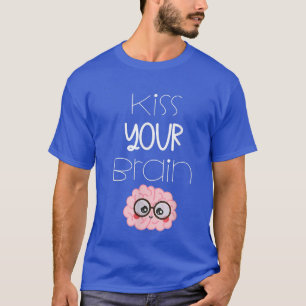 T-shirt Embrasse ton professeur de cerveau