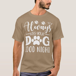 T-shirt Embrasse toujours ton chien bonne nuit