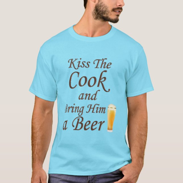 T-shirt Embrassez le cuisinier et apportez-lui une bière (Devant)