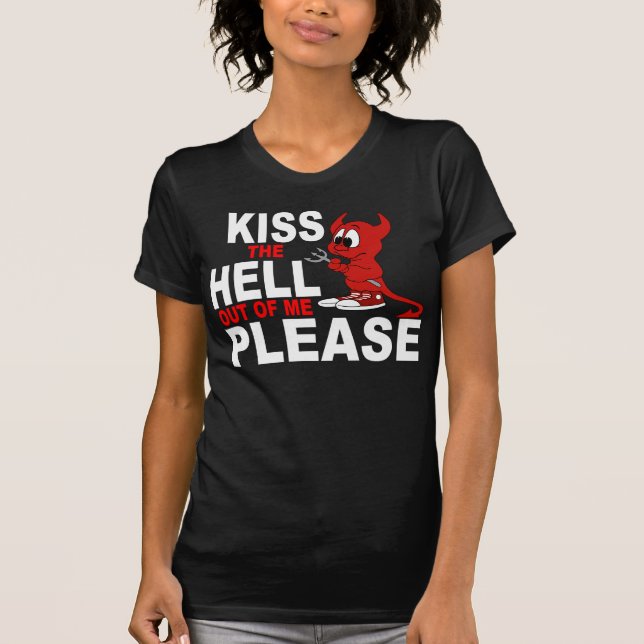 T-SHIRT EMBRASSEZ L'ENFER HORS DE MOI SVP (Devant)