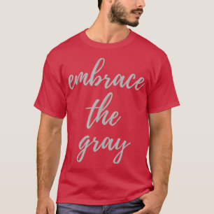 T-shirt Embrassez les cheveux gris argent cheveux pro viei