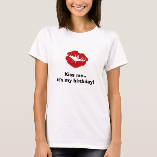 T-shirt Embrassez-moi. .it est mon anniversaire !