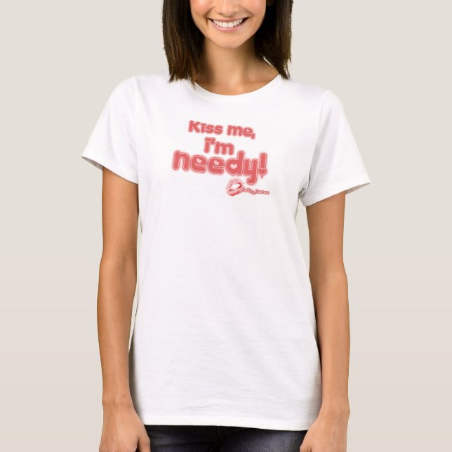 T-shirt Embrassez-moi, je suis dans le besoin ! (Devant)