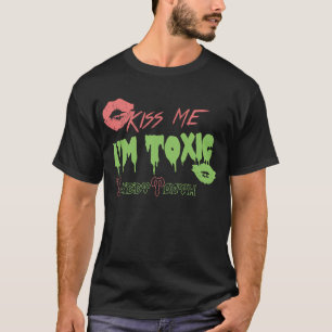 T-shirt "Embrassez-moi, je suis" les hommes toxiques