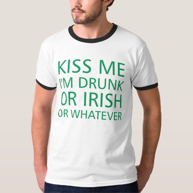 T-shirt Embrassez-moi que je suis ivre ou Irlandais ou (Devant)