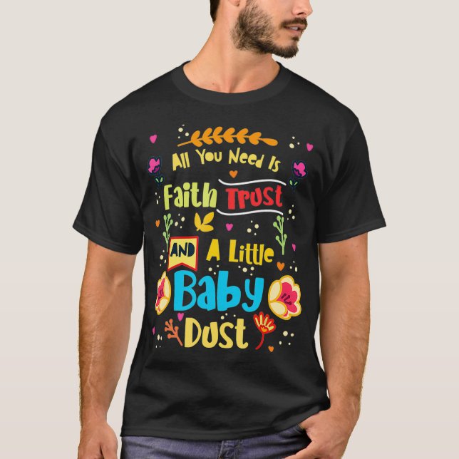 T-shirt Embryo Transfer Day IVF - Faith Trust Et Un Peu (Devant)