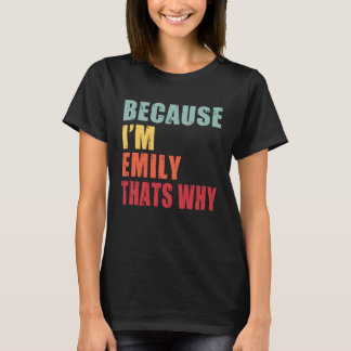 T-shirt Emily I m Everyone is Talking About Emily