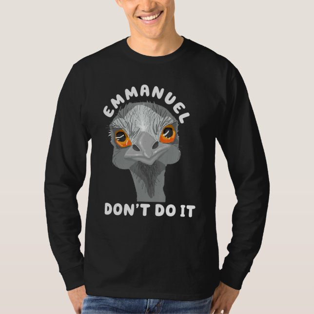 T-shirt Emmanuel Don't Do It  Sarcastic Cute Ostrich Emu 1 (Devant)