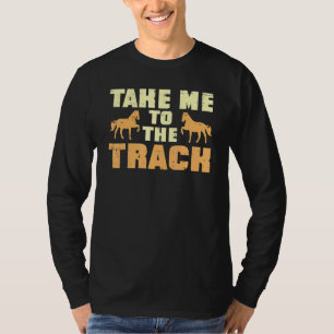 T-shirt Emmenez-Moi À La Course Hippique Piste Équestre