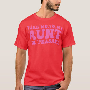T-shirt Emmenez-Moi À Ma Tante Vous Paysan