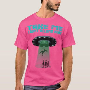 T-shirt Emmenez-moi je n'appartiens pas ici et extraterres