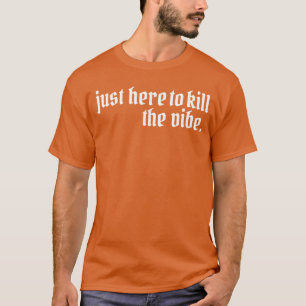 T-shirt Emo Rock ici pour tuer l'ambiance Emo Ska Pop Punk