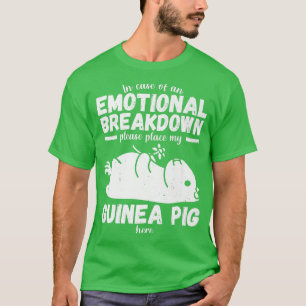 T-shirt Emotional Breakdown Funny Guinée Pig Saying Woman