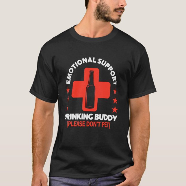 T-shirt Emotional Support Drinking Buddy Funny Drinking Ad (Devant)