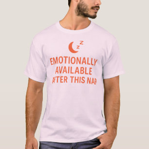 T-shirt Émotionnellement disponible après cette sieste, pa