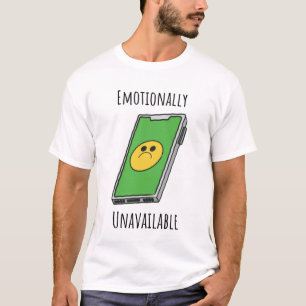 T-shirt Émotionnellement indisponible