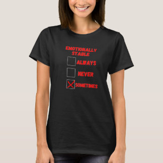 T-shirt Émotionnellement stable Parfois